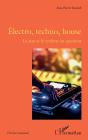 Électro, Techno, House : Le Son Et Le Rythme En Question - Preview