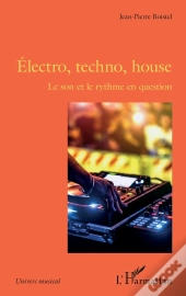 Électro, Techno, House : Le Son Et Le Rythme En Question