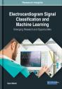 Electrocardiogram Signal Classification And Machine Learning: Emerging Research And Opportunities - Preview
