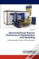 Electrochemical Reactor Performance Optimization And Modeling