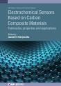 Electrochemical Sensors Based On Carbon Composite Materials - Preview
