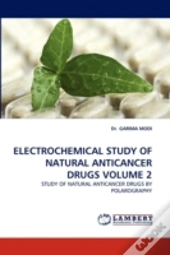 Electrochemical Study Of Natural Anticancer Drugs Volume 2