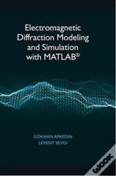 Electromagnetic Diffraction Modeling And Simulation With Matlab