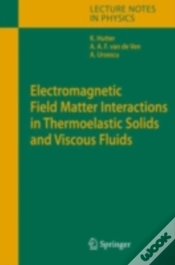 Capa do artigo Electromagnetic Field Matter Interactions In Thermoelasic Solids And Viscous Fluids