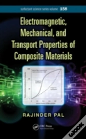 Electromagnetic, Mechanical, And Transport Properties Of Composite Materials