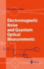 Electromagnetic Noise And Quantum Optical Measurements - Preview