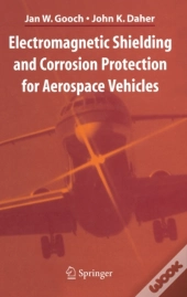 Electromagnetic Shielding And Corrosion Protection For Aerospace Vehicles