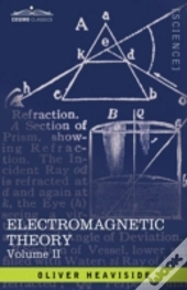 Electromagnetic Theory, Vol. Ii