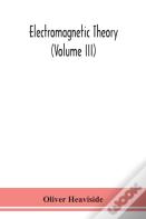 Electromagnetic Theory (Volume Iii)