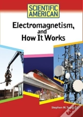 Electromagnetism, And How It Works