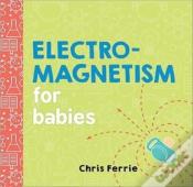 Electromagnetism For Babies