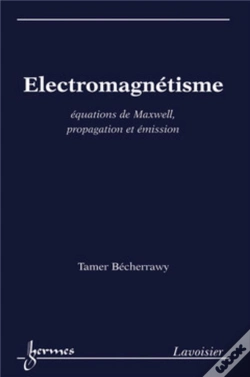 Capa do artigo Électromagnétisme : Équations De Maxwell, Propagation Et Émission : Équations De Maxwell, Propagation Et Émission