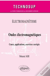 Capa do artigo Électromagnétisme : Ondes Électromagnetiques ; Cours, Applications, Exercices Corrigés