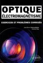 Électromagnétisme - Optique. Exercices Et Problèmes Corrigés Mpsi-Pcsi-Ptsi - Licence - Preview