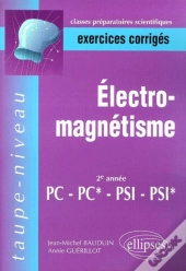Electromagnétisme Pc-Pc*-Psi-Psi* - Exercices Corrigés