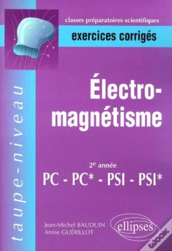 Capa do artigo Electromagnétisme Pc-Pc*-Psi-Psi* - Exercices Corrigés