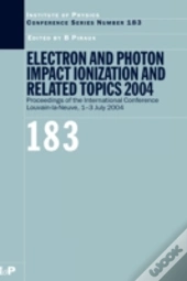 Electron And Photon Impact Ionization And Related Topics 2004