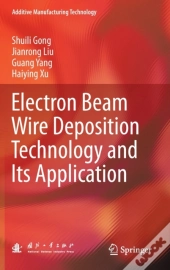 Electron Beam Wire Deposition Technology And Its Application