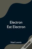 Electron Eat Electron