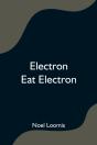 Electron Eat Electron - Preview