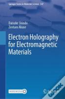 Electron Holography For Electromagnetic Materials
