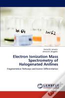 Electron Ionization Mass Spectrometry Of Halogenated Anilines