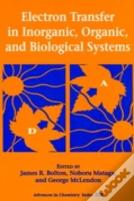 Electron Transfer In Inorganic, Organic And Biological Systems