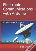 Electronic Communications With Arduino