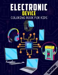 Electronic Device Coloring Book For Kids