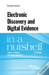 Electronic Discovery And Digital Evidence In A Nutshell