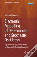 Electronic Modelling Of Deterministic And Stochastic Oscillators
