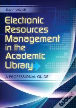 Electronic Resources Management In The Academic Library