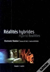 Electronic Shadows : Réalités Hydrides : Edition Français-Anglais