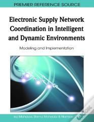 Electronic Supply Network Coordination In Intelligent And Dynamic Environments