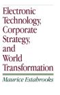 Electronic Technology, Corporate Strategy, And World Transformation - Preview