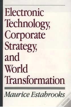 Capa do artigo Electronic Technology, Corporate Strategy, And World Transformation