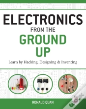 Capa do artigo Electronics From The Ground Up: Learn By Hacking, Designing, And Inventing