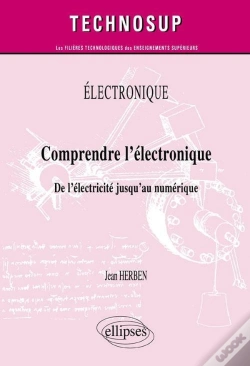 Capa do artigo Electronique - Comprendre L'Électronique - De L'Électricité Jusqu'Au Numérique (Niveau A)