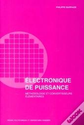 Électronique De Puissance : Méthodologie Et Convertisseurs Élémentaires