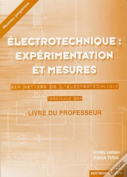 Capa do artigo Électronique : Expérimentation Et Mesures ; Bep Métiers De L'Électrotechnique ; Terminale ; Livre Du Professeur