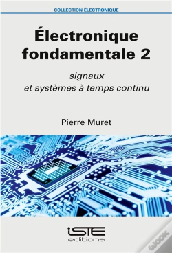 Capa do artigo Électronique Fondamentale T.2 ; Signaux Et Systèmes À Temps Continu