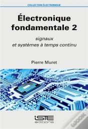 Capa do artigo Électronique Fondamentale T.2 ; Signaux Et Systèmes À Temps Continu
