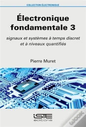 Capa do artigo Électronique Fondamentale T.3 ; Signaux Et Systèmes À Temps Discret Et À Niveaux Quantifiés