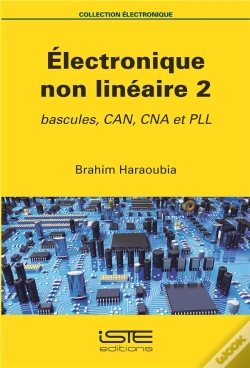 Capa do artigo Électronique Non Linéaire T.2 ; Bascules, Can, Cna Et Pll