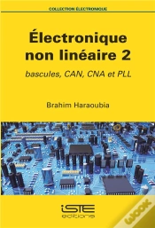 Capa do artigo Électronique Non Linéaire T.2 ; Bascules, Can, Cna Et Pll