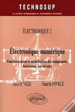 Capa do artigo Electronique Numérique - Fonctionnement Et Modélisation Des Composants, Fabrication Des Circuits - Electronique 2 - Niveau B