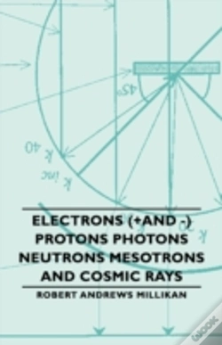 Capa do artigo Electrons (+And -) Protons Photons Neutrons Mesotrons And Cosmic Rays