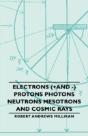 Electrons (+And -) Protons Photons Neutrons Mesotrons And Cosmic Rays - Preview