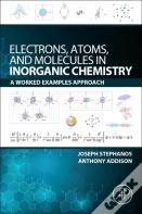 Electrons, Atoms, And Molecules In Inorganic Chemistry