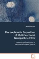 Electrophoretic Deposition Of Multifunctional Nanoparticle Films